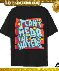 Áo Thun I Cant Hear The Hater (UC-FEFD-1) Giá 260,000 / Cái