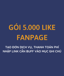 Dịch vụ Facebook - Gói tăng 5000 Like Fanpage (UC-3128-1) Giá 750,000 / lần